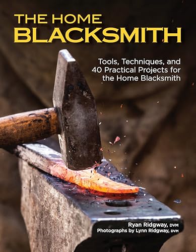 The Home Blacksmith: Tools, Techniques, and 40 Practical Projects for the Home Blacksmith von Fox Chapel Publishing