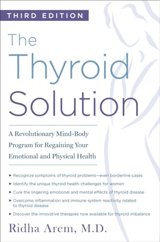 The Thyroid Solution (Third Edition): A Revolutionary Mind-Body Program for Regaining Your Emotional and Physical Health von BALLANTINE GROUP