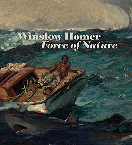 Winslow Homer: Force of Nature