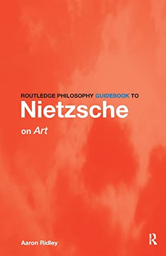 Routledge Philosophy GuideBook to Nietzsche on Art (Routledge Philosophy Guidebooks)