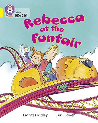 Rebecca at the Funfair: A story about Rebecca’s visit to the funfair. (Collins Big Cat)