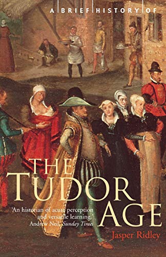 A Brief History of the Tudor Age (Brief Histories S)