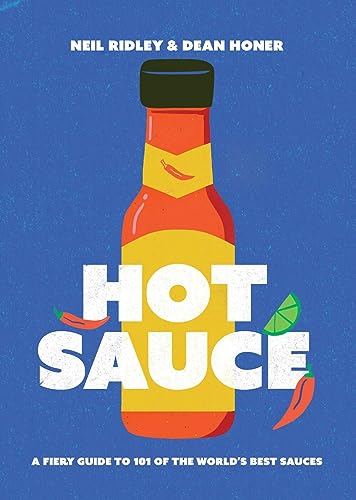 Hot Sauce: A Fiery Guide to 101 of the World's Best Sauces von Quadrille Publishing Ltd