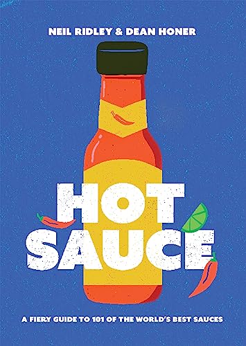 Hot Sauce: A Fiery Guide to 101 of the World's Best Sauces von Quadrille Publishing Ltd