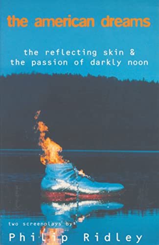 The American Dreams: The Reflecting Skin and the Passion of Darkly Noon (Methuen Screenplays) von By