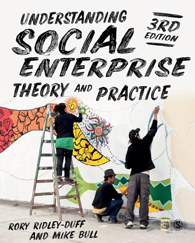 Understanding Social Enterprise: Theory and Practice