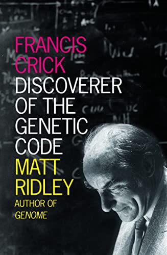 Eminent Lives — FRANCIS CRICK: Discoverer of the Genetic Code