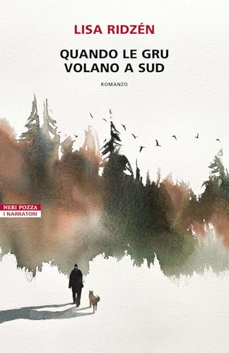 Quando le gru volano a sud (I narratori delle tavole) von Neri Pozza