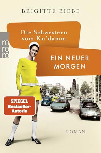 Die Schwestern vom Ku'damm: Ein neuer Morgen von Rowohlt