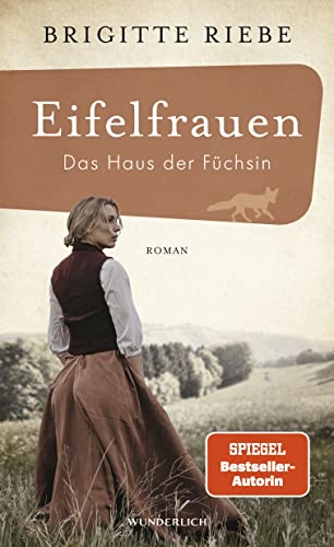 Eifelfrauen: Das Haus der Füchsin: historischer Roman | Von der Bestseller-Autorin von "Die Schwestern vom Ku'damm"