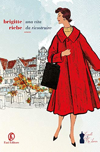 Una vita da ricostruire. Le sorelle del Ku'damm (Vol. 1) (Le strade)