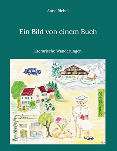 Ein Bild von einem Buch - Literarische Wanderungen von Book on Demand