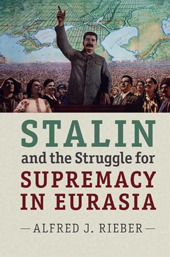 Stalin and the Struggle for Supremacy in Eurasia von Cambridge University Press
