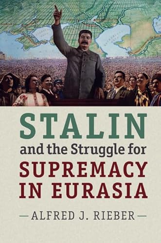 Stalin and the Struggle for Supremacy in Eurasia