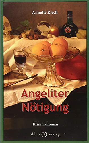 Angeliter Nötigung: Kriminalroman