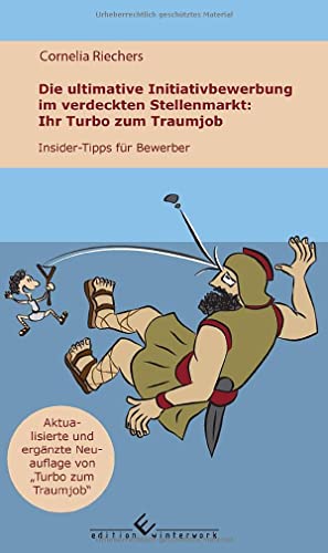Die ultimative Initiativbewerbung im verdeckten Stellenmarkt - Ihr Turbo zum Traumjob: Insider-Tipps für Bewerber von winterwork