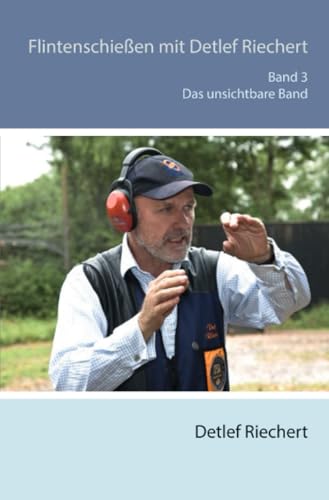 Flintenschießen mit Detlef Riechert: Das unsichtbare Band