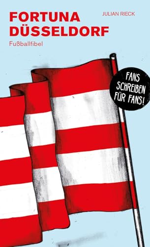 Fortuna Düsseldorf: Fußballfibel: Fußballfibel / FANS SCHREIBEN FANS