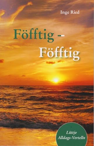 Föfftig - Föfftig - Lüttje Alldags-Vertelln von Florian Isensee GmbH