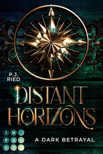 Distant Horizons 1: A Dark Betrayal: Dystopische Romantasy über eine Piratin auf der Suche nach der Wahrheit (1) von Carlsen Verlag GmbH