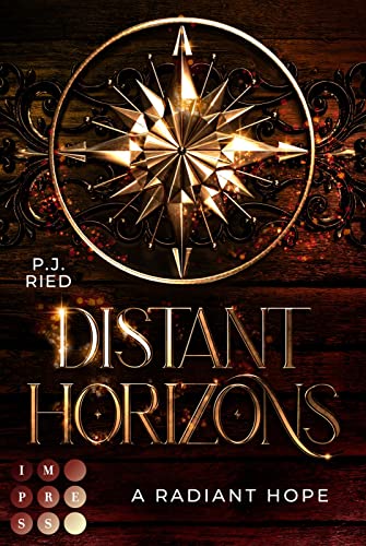 Distant Horizons 2: A Radiant Hope: Dystopische Romantasy über eine Piratin auf der Suche nach der Wahrheit (2) von Impress