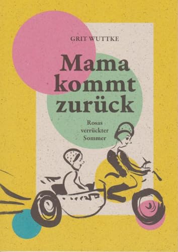 Mama kommt zurück – Rosas verrückter Sommer von Florian Isensee GmbH