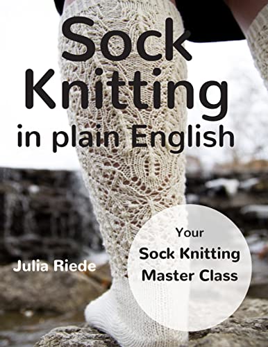 Sock Knitting in Plain English von CREATESPACE