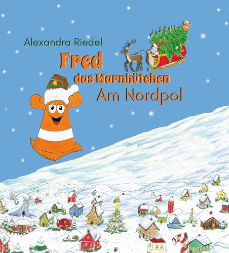 Fred das Warnhütchen: Am Nordpol Fred das Warnhütchen: Am Nordpol von Neubachverlag