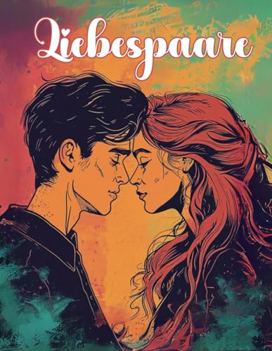 Liebespaare | Das Malbuch für Erwachsene: 40 Illustrationen von traditionellen Paaren | Romantische Szenen zwischen Mann und Frau zum Ausmalen (Malbücher) von Independently published
