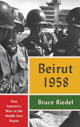 Beirut 1958: How America's Wars in the Middle East Began von Brookings Institution Press