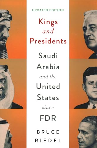 Kings and Presidents: Saudi Arabia and the United States since FDR (Geopolitics in the 21st Century) von Brookings Institution Press