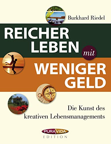 Reicher leben mit weniger Geld: Die Kunst des kreativen Lebensmanagements
