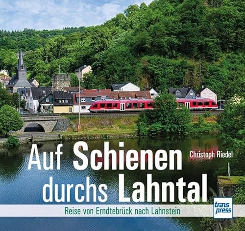 Auf Schienen durchs Lahntal: Reise von Erndtebrück nach Lahnstein
