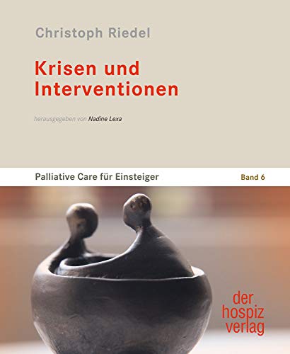 Krisen und Interventionen (Palliative Care für Einsteiger)