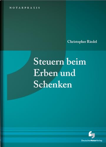 Steuern beim Erben und Schenken (NotarPraxis)