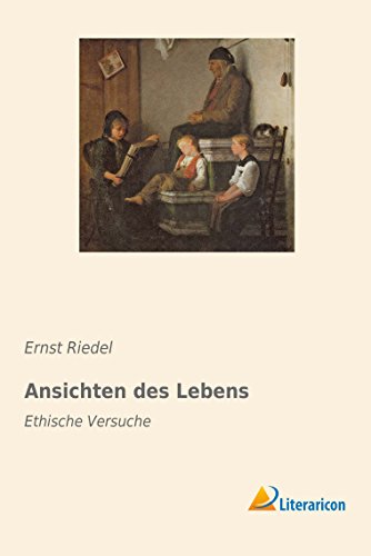 Ansichten des Lebens: Ethische Versuche