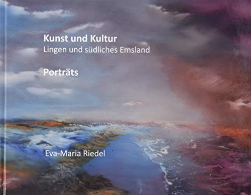 Kunst und Kultur. Südliches Emsland: Porträts Kunst und Kultur. Südliches Emsland: Porträts von Edition Virgines