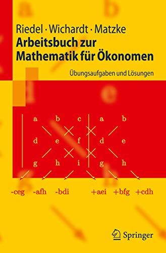 Arbeitsbuch zur Mathematik für Ökonomen: Übungsaufgaben und Lösungen (Springer-Lehrbuch)