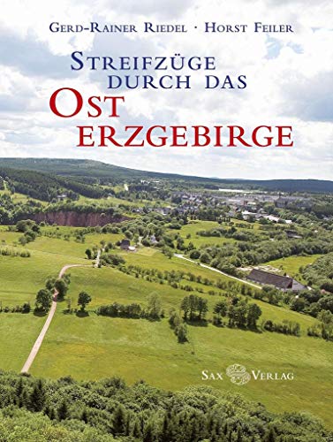 Streifzüge durch das Osterzgebirge von Sax Verlag