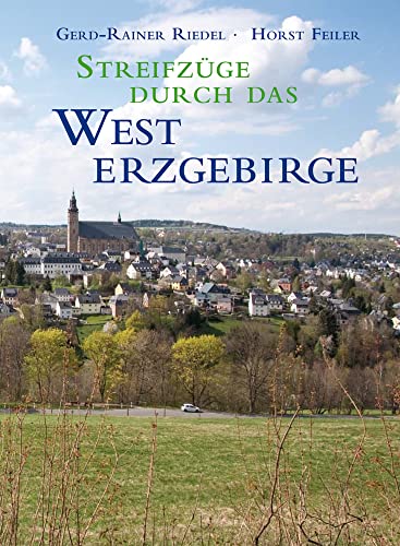 Streifzüge durch das Westerzgebirge von Sax Verlag