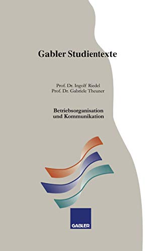 Betriebsorganisation und Kommunikation (Gabler-Studientexte) von Gabler Verlag