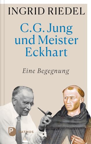 C. G. Jung und Meister Eckhart: Eine Begegnung C. G. Jung und Meister Eckhart: Eine Begegnung
