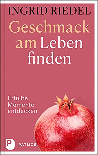 Geschmack am Leben finden: Erfüllte Momente entdecken