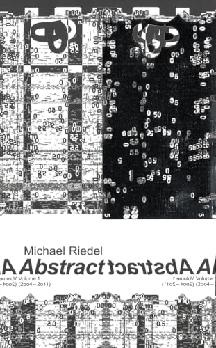 Michael Riedel. Abstract: Volume 1 (2oo4–2o11) (Volte: Expanded)