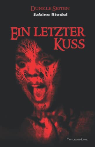 Ein letzter Kuss (Dunkle Seiten)