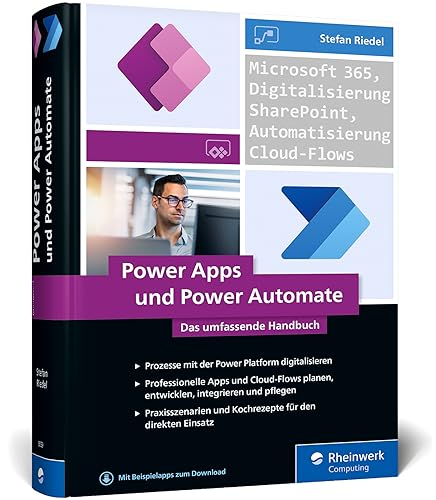 Power Apps und Power Automate: Das umfassende Handbuch zur Prozessautomatisierung mit Microsoft Power Apps und Power Automate von Rheinwerk Computing