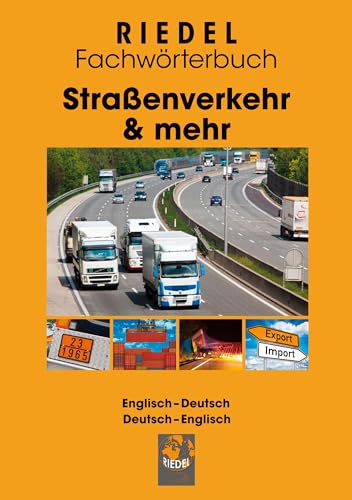 Straßenverkehr & mehr: Fachwörterbuch für Berufskraftfahrer/-in, Meister/-in Kraftverkehr und Gefahrgutbeauftragte (im Straßengüterverkehr) Englisch-Deutsch / Deutsch-Englisch (Riedel Fachwörterbuch)
