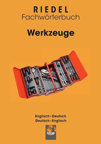 Werkzeuge: Fachwörterbuch Handwerk Englisch-Deutsch / Deutsch-Englisch (Riedel Fachwörterbuch)