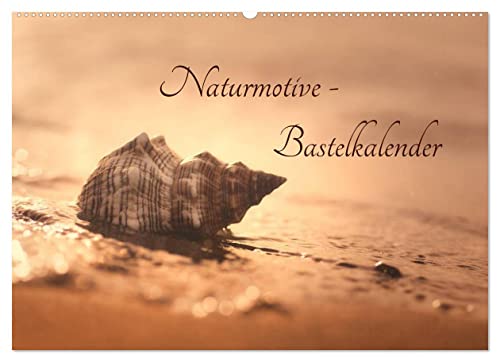 Naturmotive - Bastelkalender (Wandkalender 2023 DIN A2 quer): Kreativ Bastellkalender mit Naturmotiven als Hintergrund (Monatskalender, 14 Seiten ) (CALVENDO Hobbys)