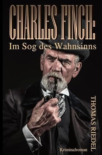 Charles Finch: Im Sog des Wahnsinns: Kriminalroman (Dr. Charles Finch)